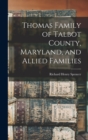Thomas Family of Talbot County, Maryland, and Allied Families - Book
