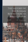 The History of the Russian Revolution to Brest-Litovsk - Book