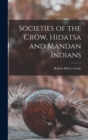 Societies of the Crow, Hidatsa and Mandan Indians - Book