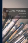 Italian Painters : Critical Studies Of Their Works - Book