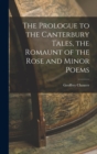 The Prologue to the Canterbury Tales, the Romaunt of the Rose and Minor Poems - Book