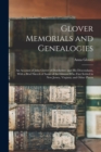 Glover Memorials and Genealogies : An Account of John Glover of Dorchester, and his Descendants, With a Brief Sketch of Some of the Glovers who First Settled in New Jersey, Virginia, and Other Places - Book