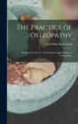 The Practice of Osteopathy : Designed for the Use of Practitioners and Students of Osteopathy - Book