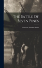 The Battle Of Seven Pines - Book