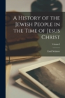 A History of the Jewish People in the Time of Jesus Christ; Volume I - Book