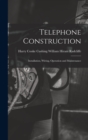 Telephone Construction : Installation, Wiring, Operation and Maintenance - Book