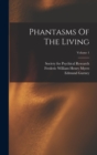 Phantasms Of The Living; Volume 1 - Book