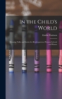 In the Child's World : Morning Talks and Stories for Kindergartens, Primary Schools and Homes - Book
