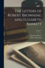 The Letters of Robert Browning and Elizabeth Barrett; Volume 1 - Book