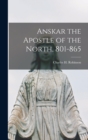 Anskar the Apostle of the North, 801-865 - Book