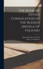 The Book of Divine Consolation of the Blessed Angela of Foligno - Book