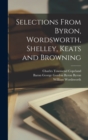 Selections From Byron, Wordsworth, Shelley, Keats and Browning - Book