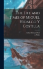 The Life and Times of Miguel Hidalgo y Costilla - Book