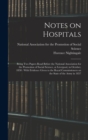 Notes on Hospitals : Being two Papers Read Before the National Association for the Promotion of Social Science, at Liverpool, in October, 1858: With Evidence Given to the Royal Commissioners on the St - Book