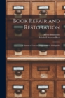 Book Repair and Restoration : A Manual of Practical Suggestions for Bibliophiles - Book
