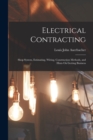 Electrical Contracting : Shop System, Estimating, Wiring, Construction Methods, and Hints On Getting Business - Book
