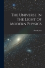 The Universe In The Light Of Modern Physics - Book