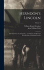Herndon's Lincoln : The True Story of a Great Life ... the History and Personal Recollections of Abraham Lincoln; Volume 2 - Book