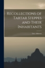 Recollections of Tartar Steppes and Their Inhabitants - Book