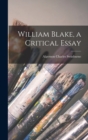 William Blake, a Critical Essay - Book