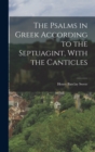 The Psalms in Greek According to the Septuagint, With the Canticles - Book