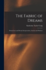 The Fabric of Dreams : Dream Lore and Dream Interpretation, Ancient and Modern - Book