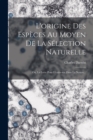 L'origine Des Especes Au Moyen De La Selection Naturelle : Ou, La Lutte Pour L'existence Dans La Nature... - Book