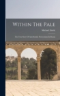 Within The Pale : The True Story Of Anti-semitic Persecutions In Russia - Book