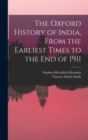 The Oxford History of India, From the Earliest Times to the end of 1911 - Book