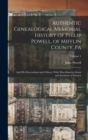 Authentic Genealogical Memorial History of Philip Powell, of Mifflin County, Pa : And His Descendants and Others, With Miscellaneous Items and Incidents of Interest; Volume 1 - Book