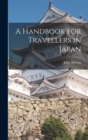 A Handbook for Travellers in Japan - Book
