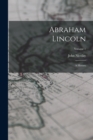 Abraham Lincoln : A History; Volume 1 - Book