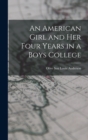An American Girl and Her Four Years in a Boys College - Book