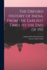 The Oxford History of India, From the Earliest Times to the end of 1911 - Book