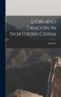 Lion and Dragon in Northern China - Book