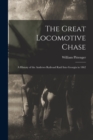 The Great Locomotive Chase; a History of the Andrews Railroad Raid Into Georgia in 1862 - Book