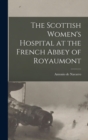 The Scottish Women's Hospital at the French Abbey of Royaumont - Book