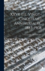 XXVe (i.e. vingt-cinquieme) anniversaire, 1883-1908 - Book