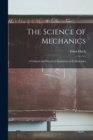 The Science of Mechanics : A Critical and Historical Exposition of Its Principles - Book