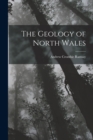 The Geology of North Wales - Book