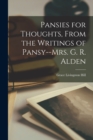 Pansies for Thoughts, From the Writings of Pansy--Mrs. G. R. Alden - Book