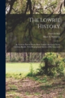 The Lowrie History : As Acted in Part by Henry Berry Lowrie, the Great North Carolina Bandit, With Biographical Sketch of his Associates - Book