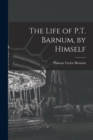The Life of P.T. Barnum, by Himself - Book