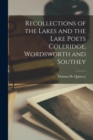 Recollections of the Lakes and the Lake Poets Coleridge, Wordsworth and Southey - Book