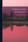 Himalayan Journals : Or, Notes of a Naturalist in Bengal, the Sikkim and Nepal Himalayas, the Khasia Mountains, &c - Book