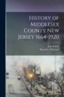 History of Middlesex County New Jersey 1664-1920 - Book