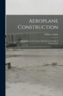 Aeroplane Construction : A Handbook on the Various Methods and Details of Construction - Book