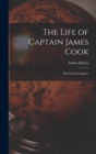 The Life of Captain James Cook : The Circumnavigator - Book