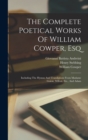 The Complete Poetical Works Of William Cowper, Esq : Including The Hymns And Translations From Madame Guion, Milton, Etc., And Adam - Book