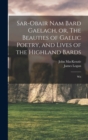 Sar-obair nam Bard Gaelach, or, The Beauties of Gaelic Poetry, and Lives of the Highland Bards : Wit - Book